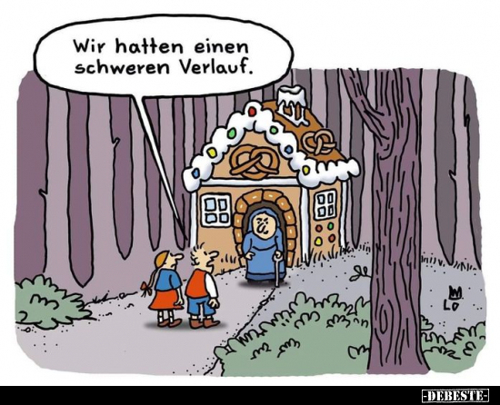 Wir hatten einen schweren Verlauf.