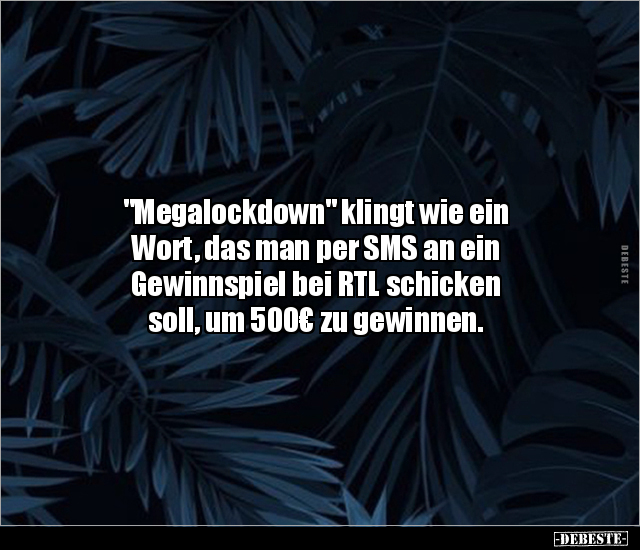 "Megalockdown" klingt wie ein Wort, das man per SMS an ein.. - Lustige Bilder | DEBESTE.de