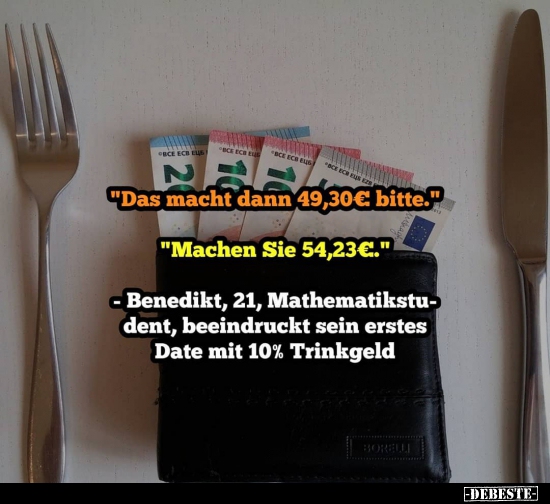 "Das macht dann 49,30€ bitte.."