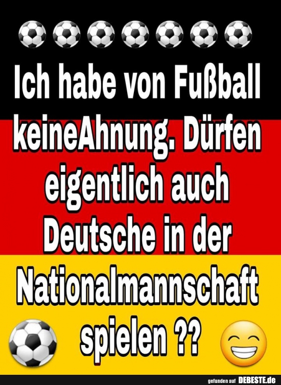 Ich habe von Fußball keine Ahnung.. - Lustige Bilder | DEBESTE.de