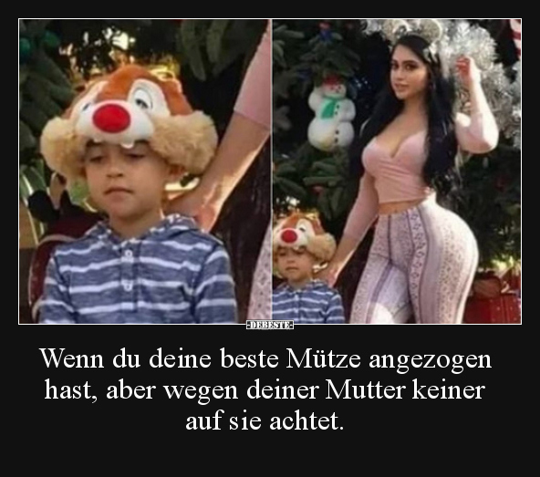 Wenn du deine beste Mütze angezogen hast, aber wegen..