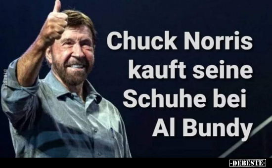 Chuck Norris kauft seine Schuhe bei Al Bundy... - Lustige Bilder | DEBESTE.de