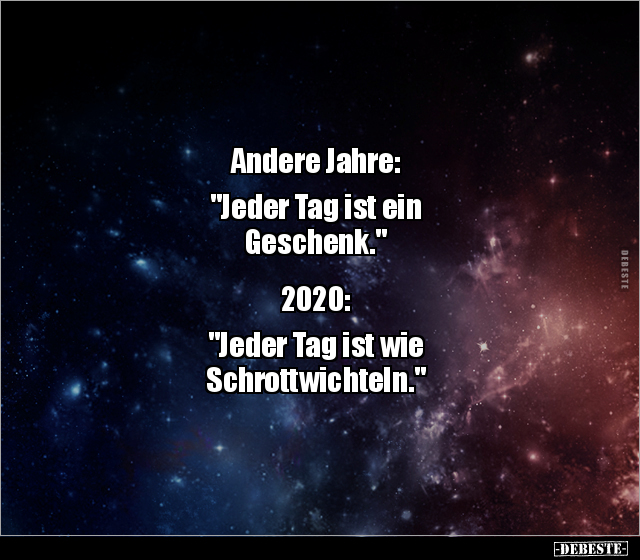 Andere Jahre: "Jeder Tag ist ein.." - Lustige Bilder | DEBESTE.de