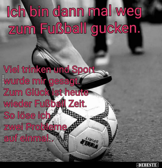 Ich bin dann mal weg zum Fußball gucken.. - Lustige Bilder | DEBESTE.de