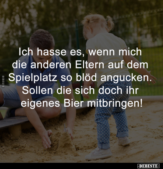 Wenn, Eltern, Spielplatz, Doch, Bier