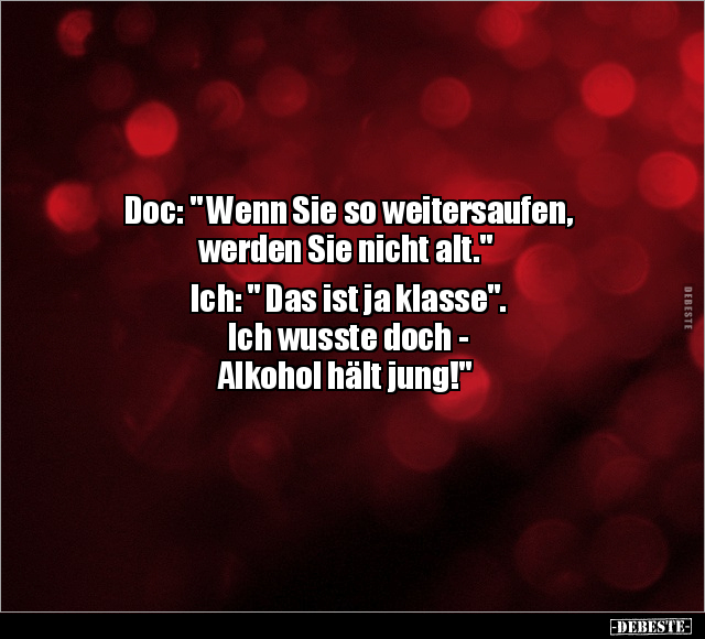 Doc: " Wenn Sie so weitersaufen, werden Sie nicht.." - Lustige Bilder | DEBESTE.de