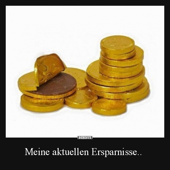 Meine aktuellen Ersparnisse.. - Lustige Bilder | DEBESTE.de