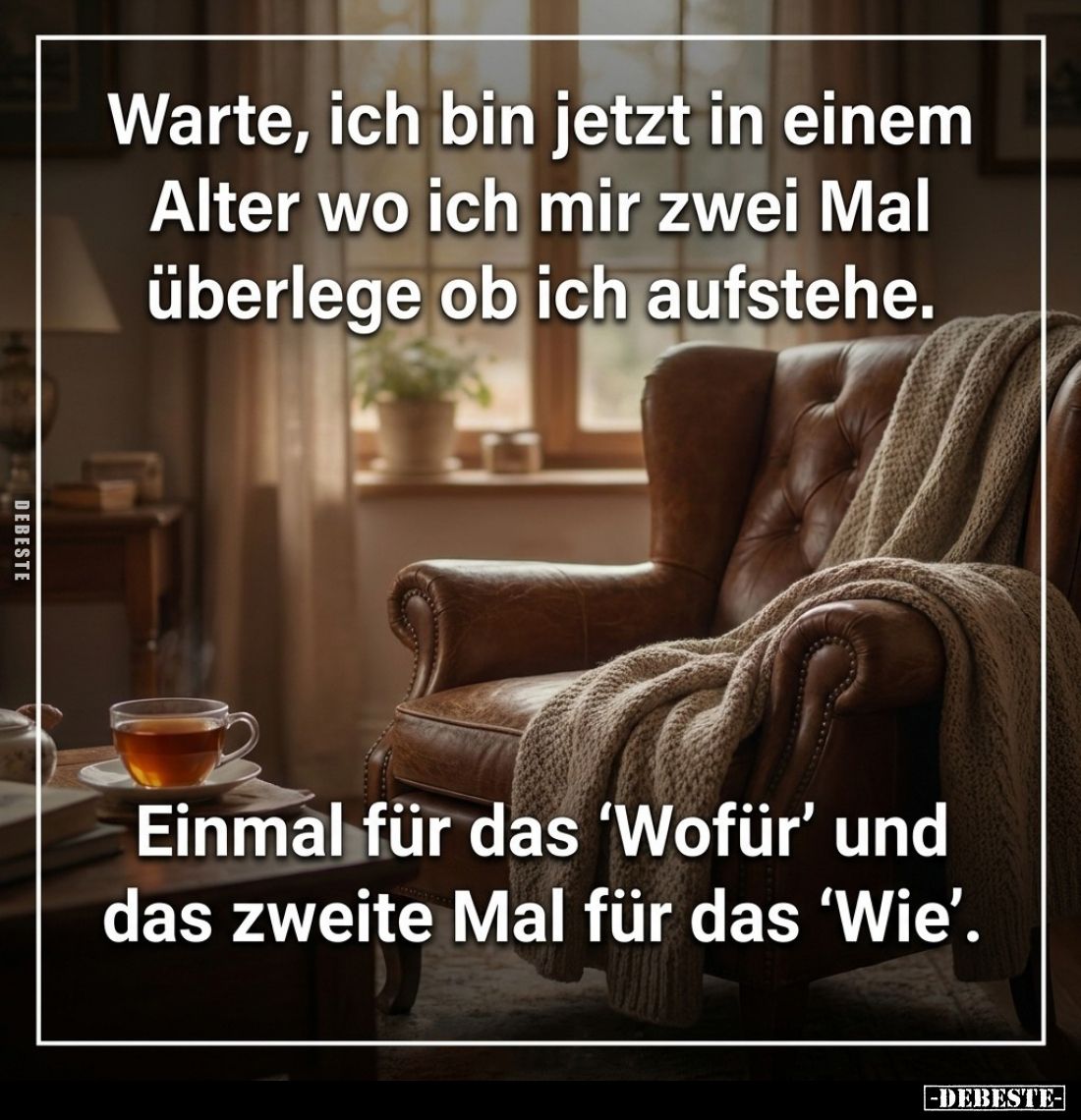 Warte, ich bin jetzt in einem Alter wo ich mir zwei Mal überlege ob ich aufstehe.
-
Einmal für das "Wofür" und da...