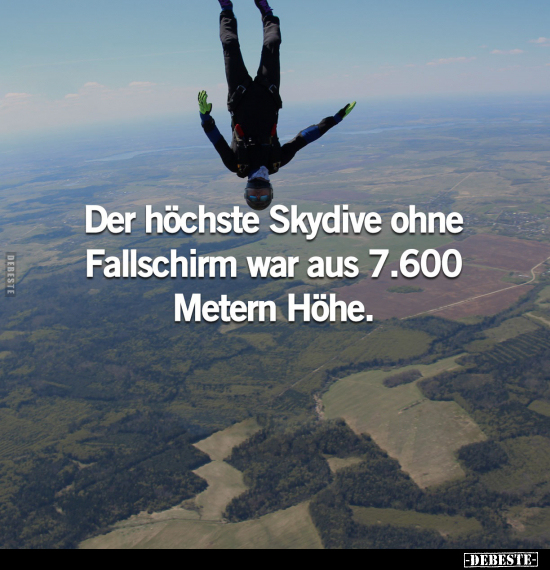 Der höchste Skydive ohne Fallschirm war aus 7.600 Metern.. - Lustige Bilder | DEBESTE.de