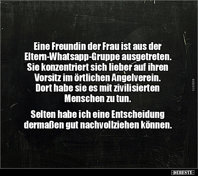 Eine Freundin der Frau ist aus der Eltern-Whatsapp-Gruppe.. - Lustige Bilder | DEBESTE.de