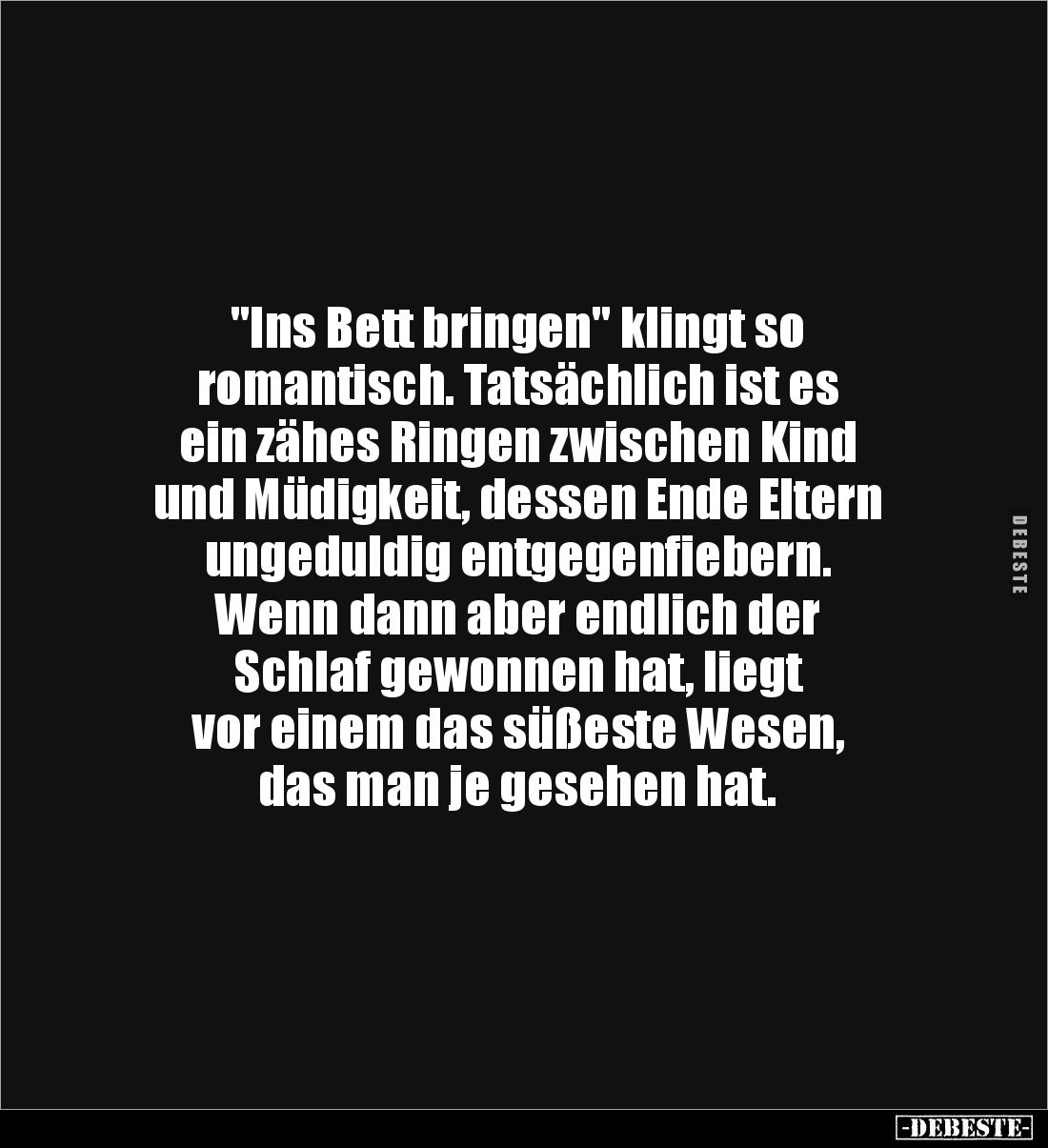 "Ins Bett bringen" klingt so 
romantisch. Tatsächlich ist es 
ein zähes Ringen zwischen Kind 
und Müdigkeit, des...