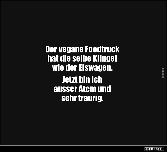 Der vegane Foodtruck hat die selbe Klingel wie der.. - Lustige Bilder | DEBESTE.de