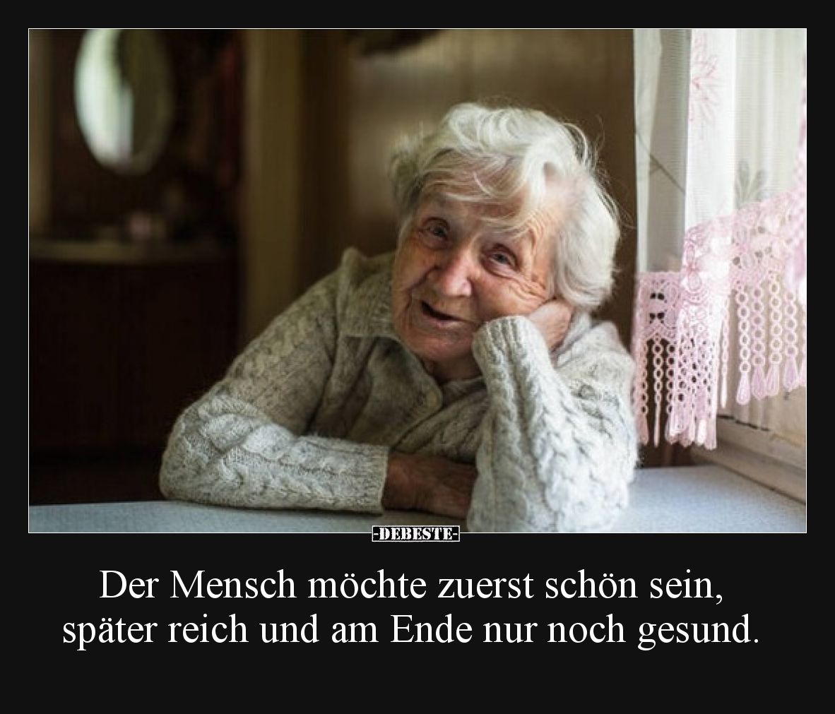 Der Mensch möchte zuerst schön sein, später reich und am.. - Lustige Bilder | DEBESTE.de