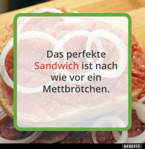 Das perfekte Sandwich ist nach wie.. - Lustige Bilder | DEBESTE.de