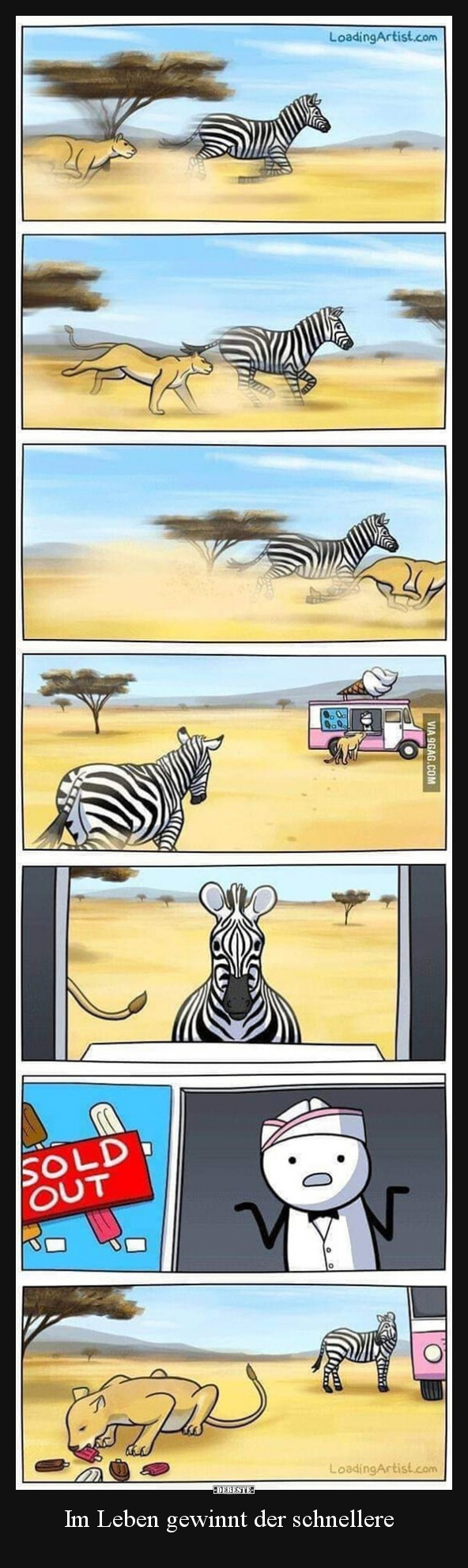 Im Leben gewinnt der schnellere
