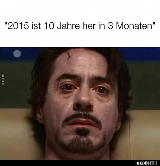 "2015 ist 10 Jahre her in 3 Monaten".. - Lustige Bilder | DEBESTE.de