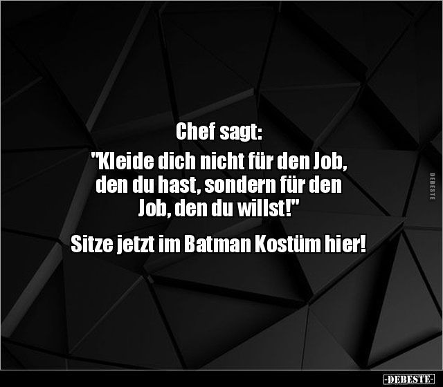 Chef sagt: "Kleide dich nicht für den Job, den du hast.." - Lustige Bilder | DEBESTE.de