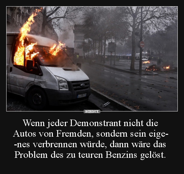 Wenn jeder Demonstrant nicht die Autos von Fremden.. - Lustige Bilder | DEBESTE.de