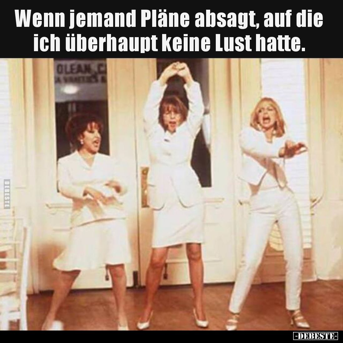 Wenn jemand Pläne absagt, auf die ich überhaupt keine Lust hatte.