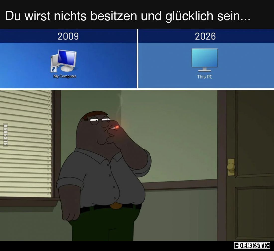 Du wirst nichts besitzen und glücklich sein... - Lustige Bilder | DEBESTE.de