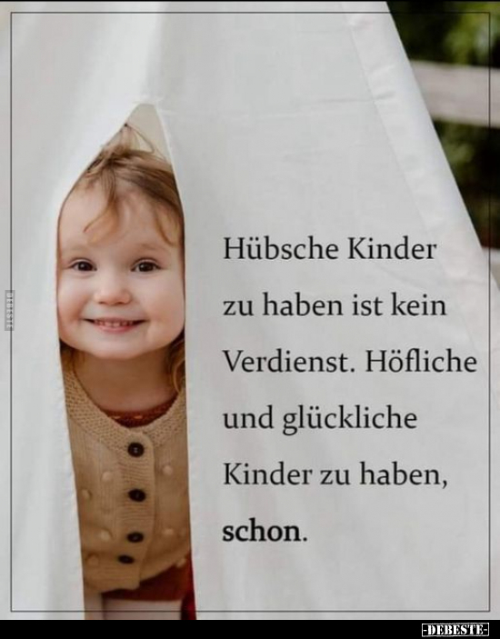 Hübsche Kinder zu haben ist kein Verdienst.. - Lustige Bilder | DEBESTE.de