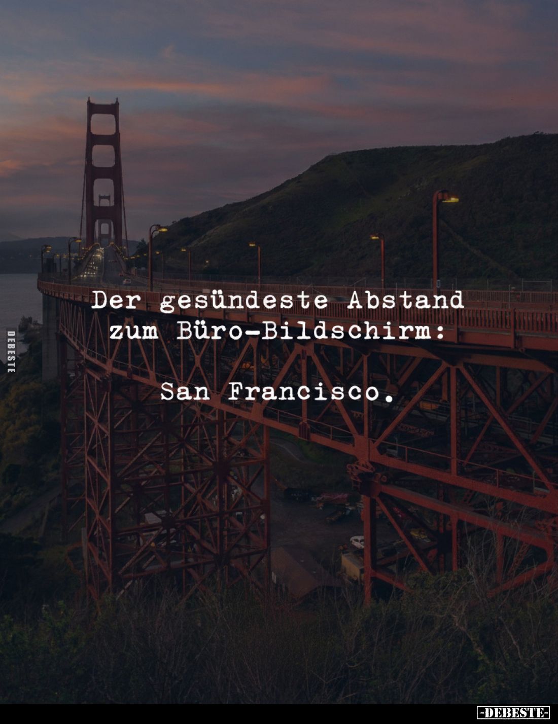Der gesündeste Abstand zum Büro-Bildschirm:
San Francisco.