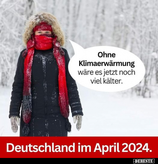 Ohne Klimaerwärmung wäre es jetzt noch viel.. - Lustige Bilder | DEBESTE.de