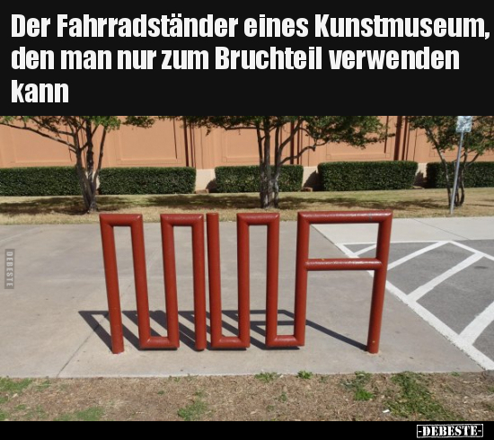 Der Fahrradständer eines Kunstmuseum, den man nur zum.. - Lustige Bilder | DEBESTE.de