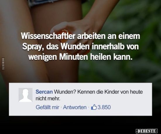 Wissenschaftler arbeiten an einem Spray, das Wunden.. - Lustige Bilder | DEBESTE.de