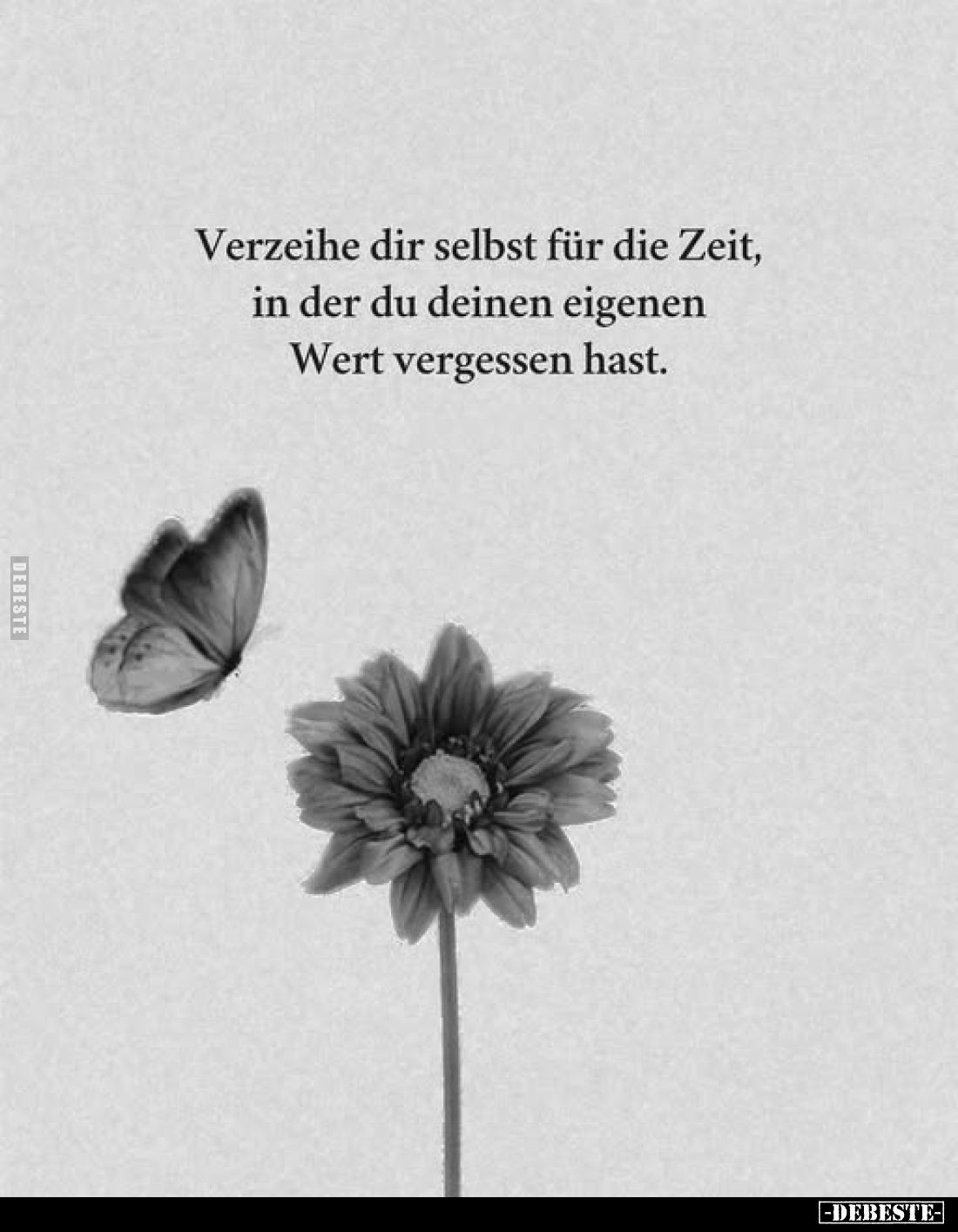 Verzeihe dir selbst für die Zeit, in der du deinen eigenen Wert vergessen hast.