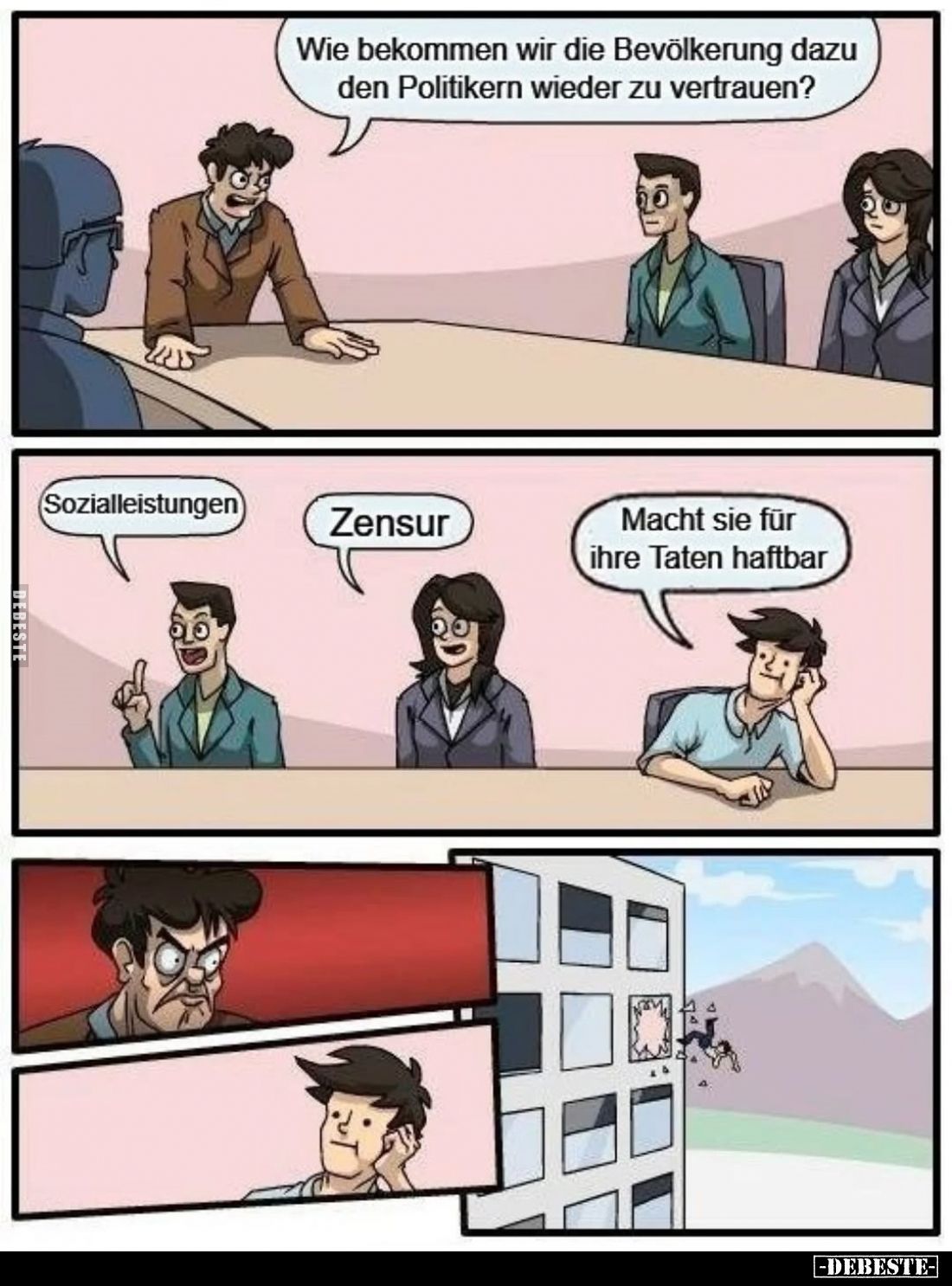 Wie bekommen wir die Bevölkerung dazu den Politikern wieder zu vertrauen?
-Sozialleistungen,
Zensur,
Macht sie für ihre Ta...