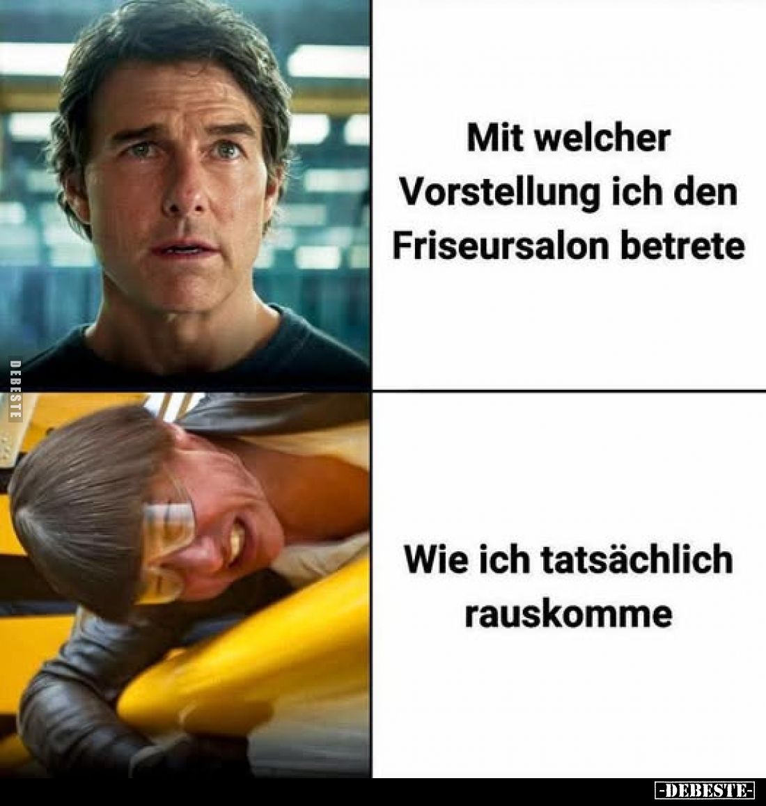 Mit welcher Vorstellung ich den Friseursalon betrete 
-
Wie ich tatsächlich rauskomme