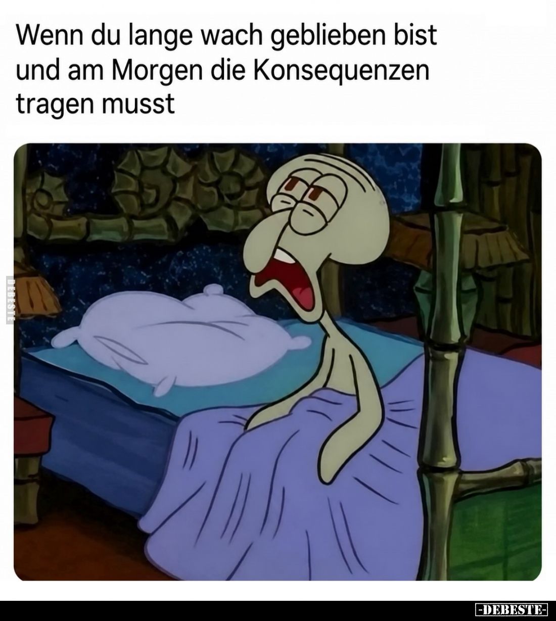 Wenn du lange wach geblieben bist und am Morgen die Konsequenzen tragen musst.