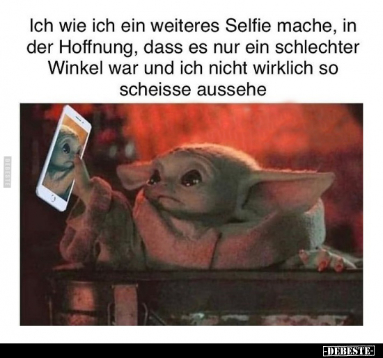 Ich wie ich ein weiteres Selfie mache, in der Hoffnung.. - Lustige Bilder | DEBESTE.de