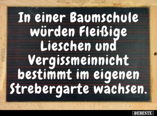 In einer Baumschule würden Fleißige Lieschen und.. - Lustige Bilder | DEBESTE.de