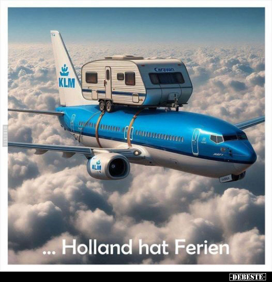 ... Holland hat Ferien.. - Lustige Bilder | DEBESTE.de