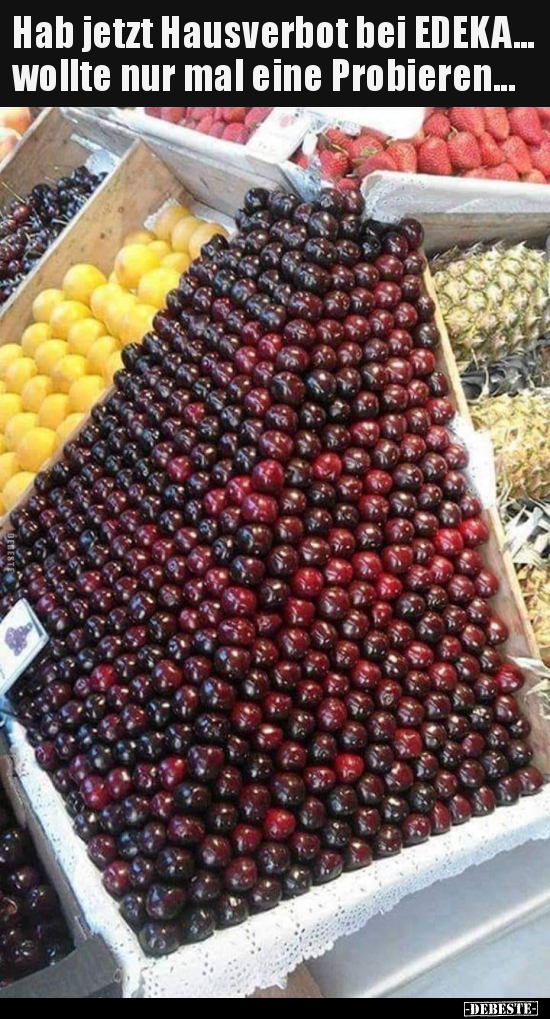 Hab jetzt Hausverbot bei EDEKA... wollte nur mal eine..