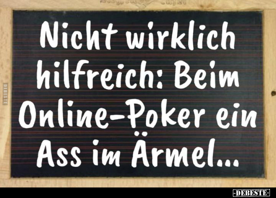 Nicht wirklich hilfreich: Beim Online-Poker ein Ass im.. - Lustige Bilder | DEBESTE.de
