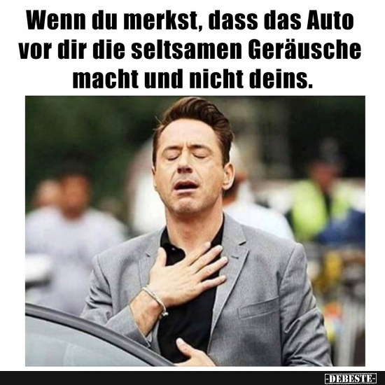 Wenn du mekst, dass das Auto vor dir die seltsamen...