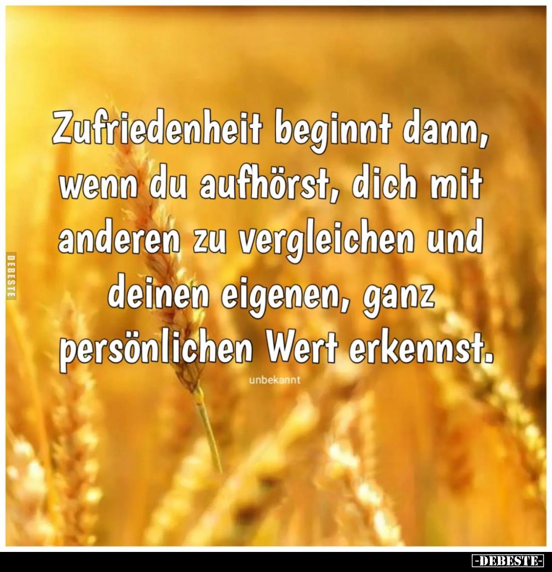 Zufriedenheit beginnt dann, wenn du aufhörst, dich mit anderen zu vergleichen und deinen eigenen, ganz persönlichen Wert erke...