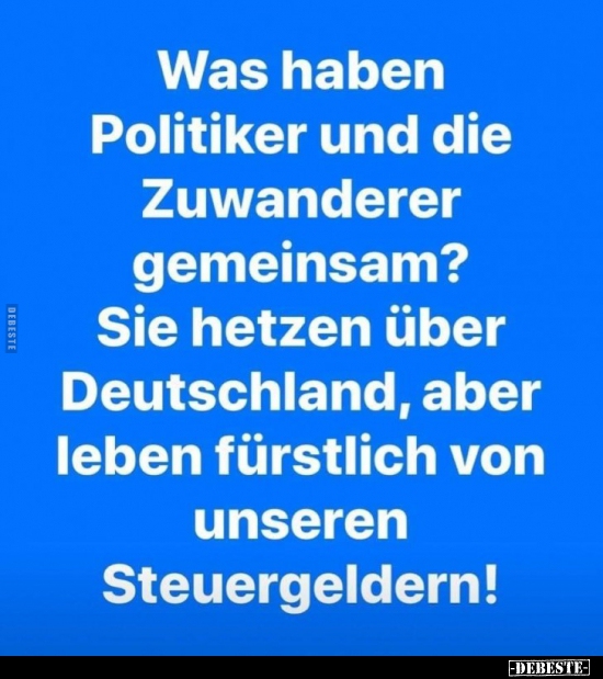 Was haben Politiker und die Zuwanderer gemeinsam? - Lustige Bilder | DEBESTE.de