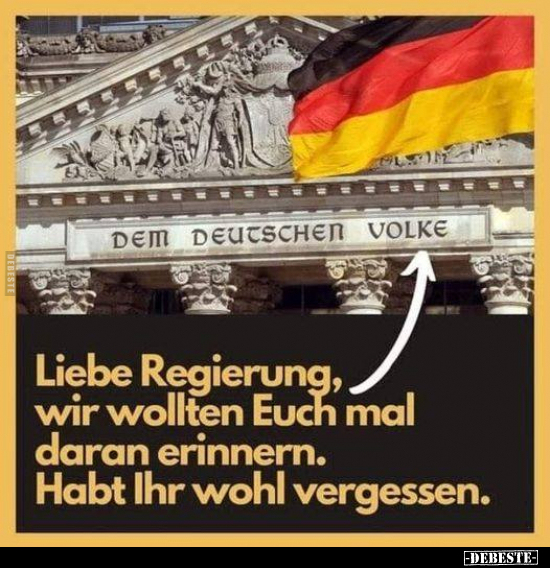 Liebe Regierung, wir wollten Euch mal daran erinnern.. - Lustige Bilder | DEBESTE.de