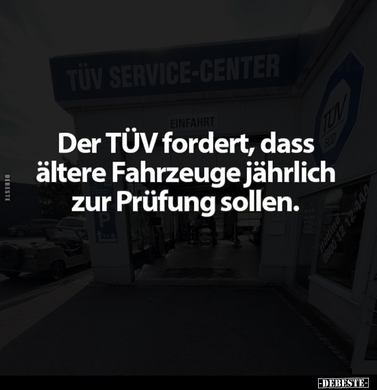 Der TÜV fordert, dass ältere Fahrzeuge jährlich zur Prüfung.. - Lustige Bilder | DEBESTE.de