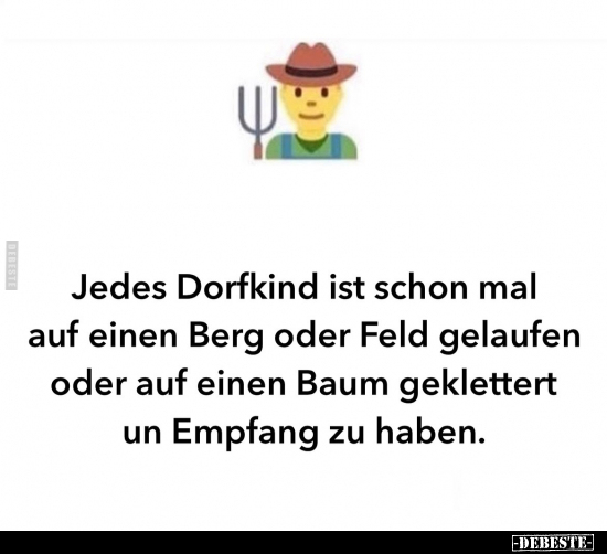 Jedes Dorfkind ist schon mal auf einen Berg.. - Lustige Bilder | DEBESTE.de