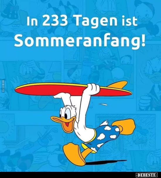 In 233 Tagen ist Sommeranfang!.. - Lustige Bilder | DEBESTE.de