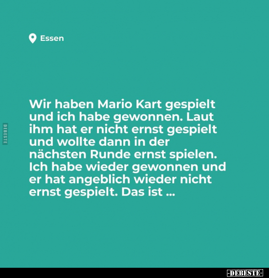 Wir haben Mario Kart gespielt und ich habe gewonnen... - Lustige Bilder | DEBESTE.de
