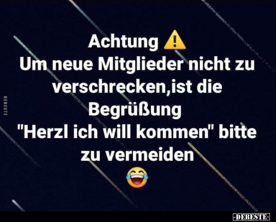 Achtung... Um neue Mitglieder nicht zu verschrecken..