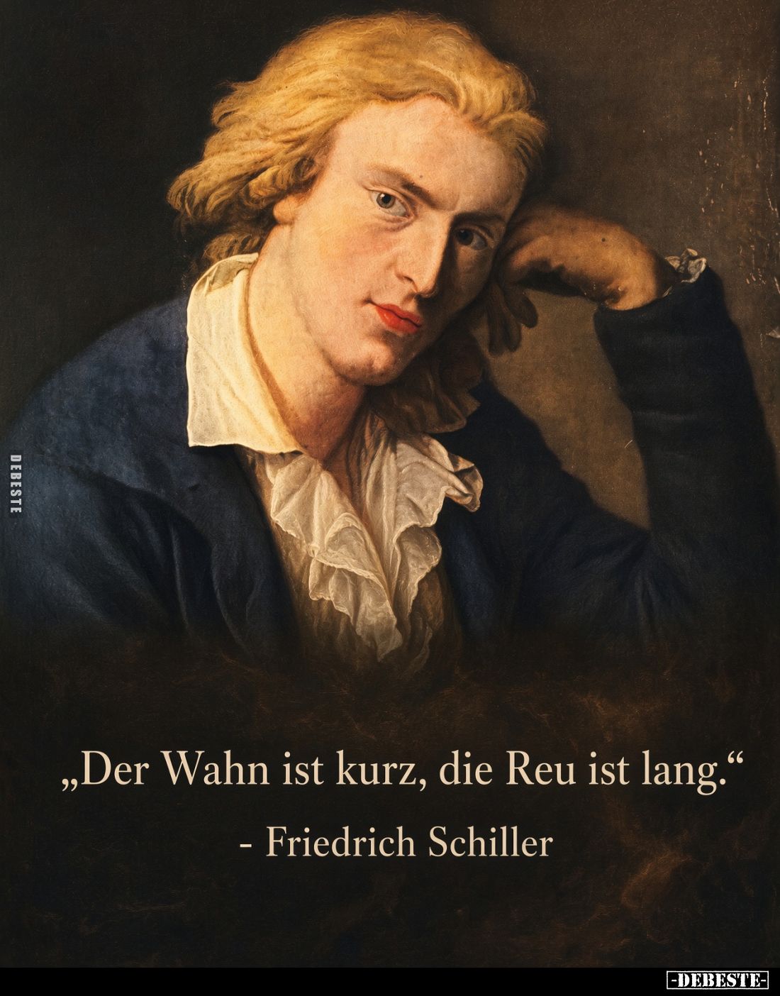 „Der Wahn ist kurz, die Reu ist lang.“

- Friedrich Schiller