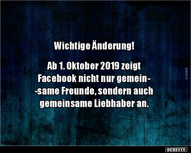 Wichtige Änderung! Ab 1. Oktober 2019 zeigt Facebook.. - Lustige Bilder | DEBESTE.de
