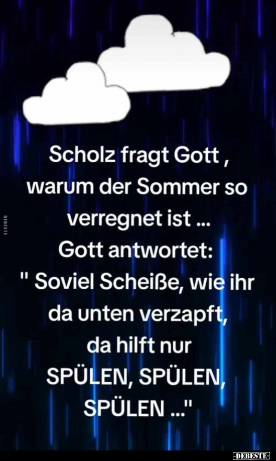 Scholz fragt Gott, warum der Sommer so verregnet ist... - Lustige Bilder | DEBESTE.de